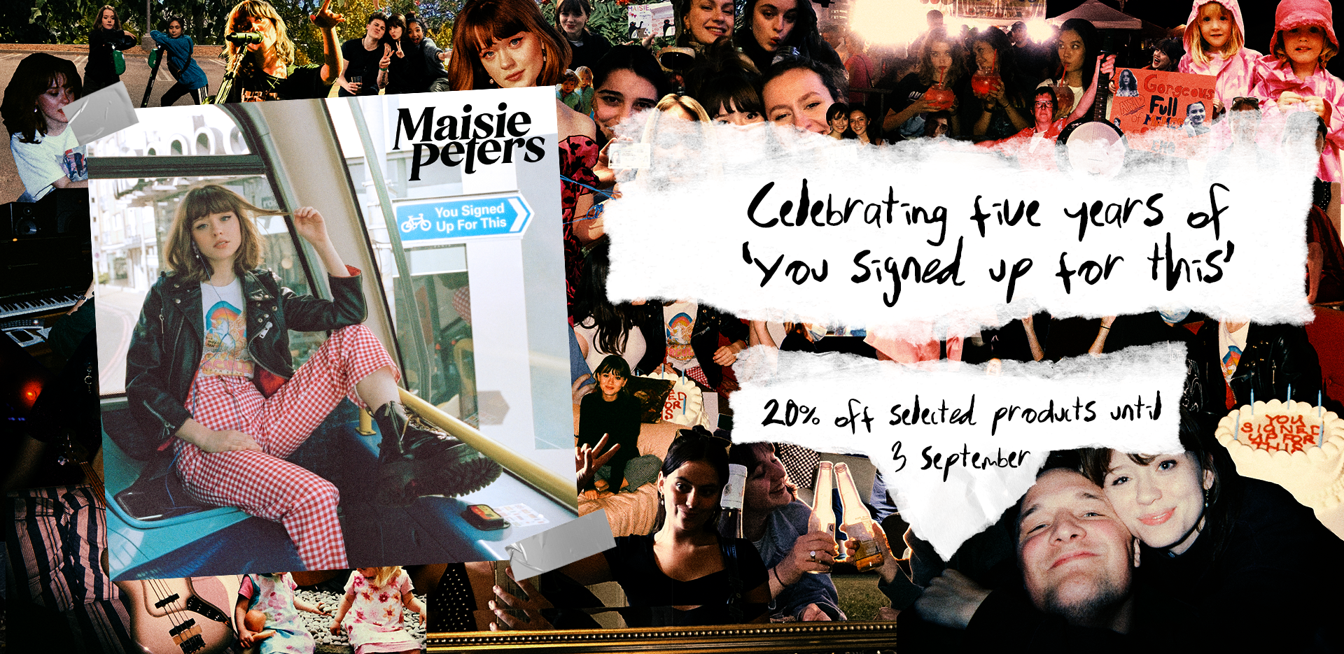 Celebrating five years of "you signed up for this". 20% off selected products until 3rd September.